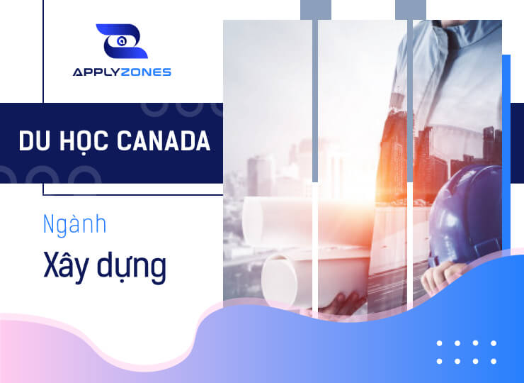 Du học Canada ngành xây dựng